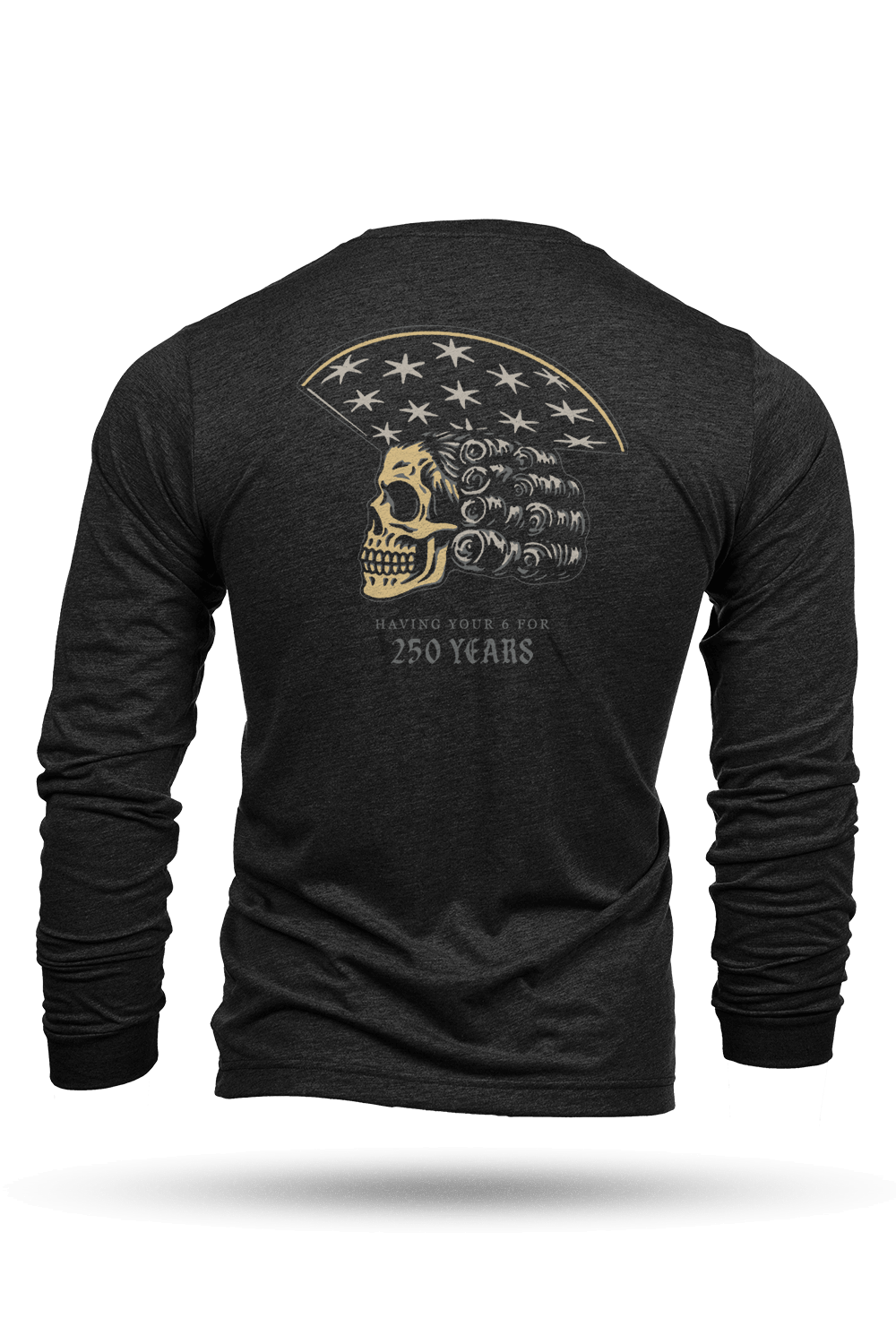 250 Years Of Having Your 6 - Long-Sleeve Shirt