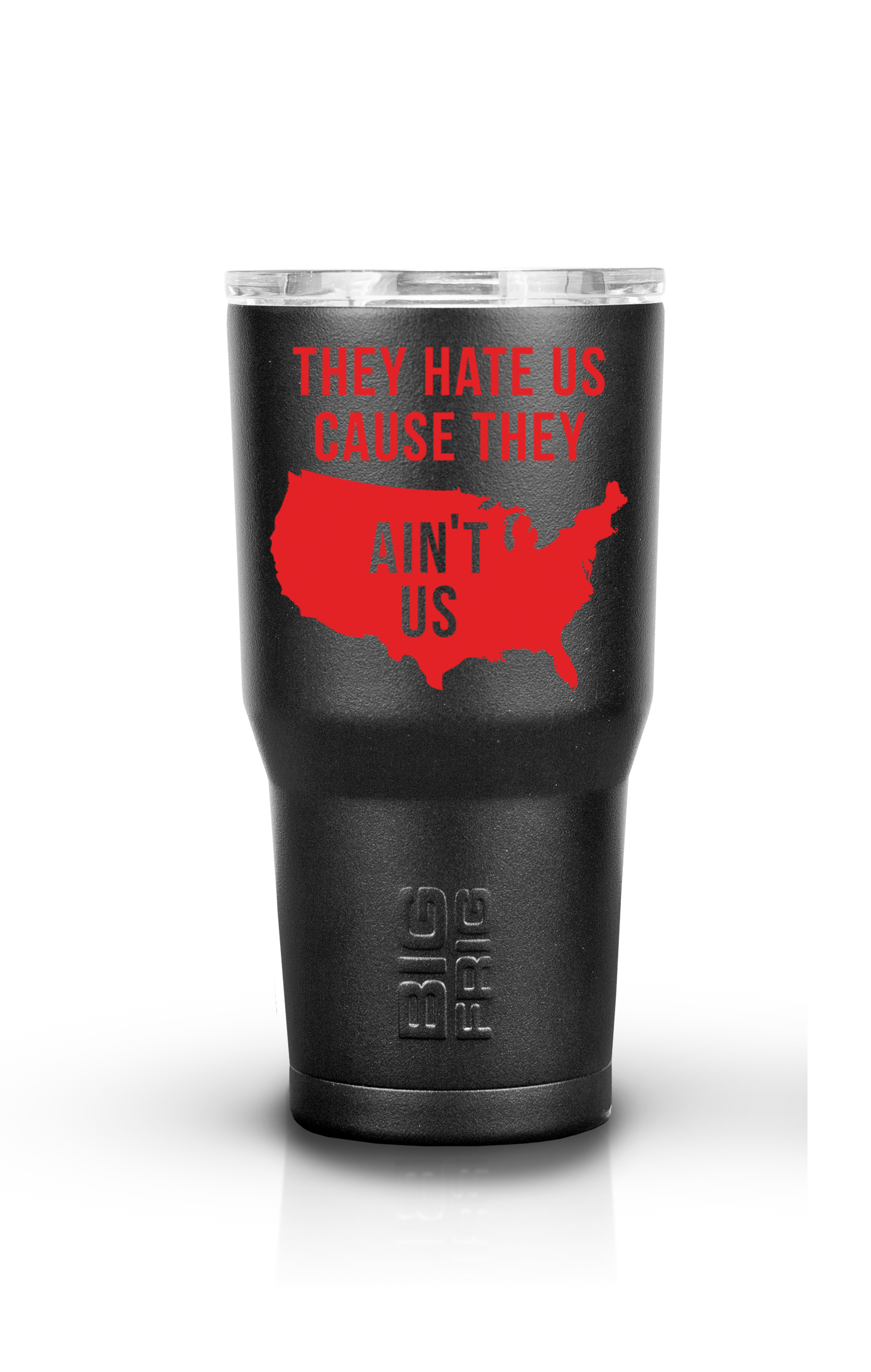Ain't Us - Big Frig Tumbler